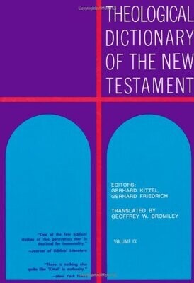 Theological Dictionary of the New Testament Volume IX