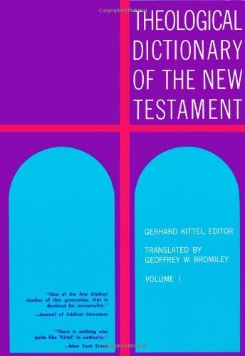 Theological Dictionary of the New Testament Volume I
