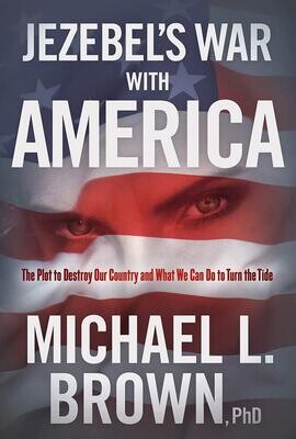 Jezebel&#39;s War with America: The Plot to Destroy Our Country and What We Can Do To Turn The Tide