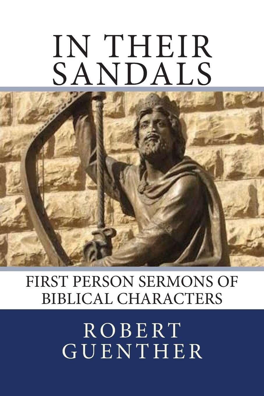In Their Sandals: First Person Sermons Of Biblical Characters