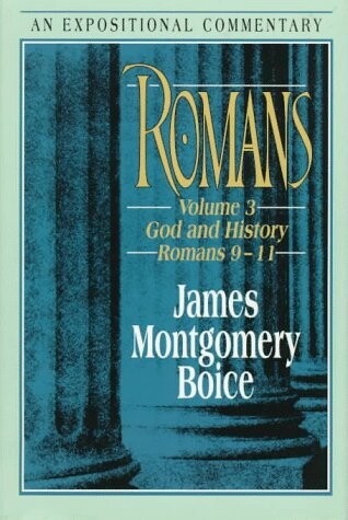 Romans: God And History : Romans 9-11 (Expositional Commentary)
