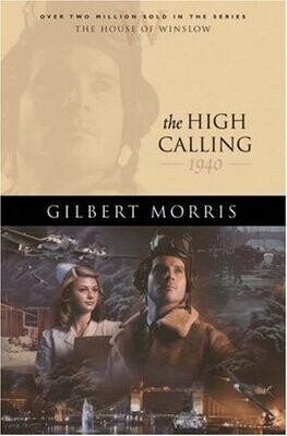 The High Calling: 1940 (The House of Winslow #37)