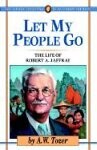 Let My People Go: The Life Of Robert A. Jaffray