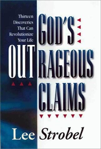 God's Outrageous Claims: Thirteen Discoveries That Can Revolutionize Your Life