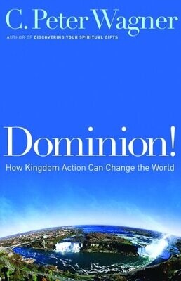 Dominion!: How Kingdom Action Can Change the World