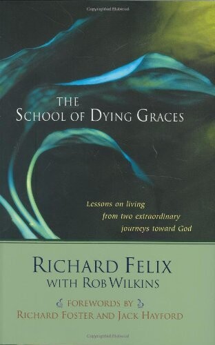 The School of Dying Graces: Lessons on living from two extraordinary . . .