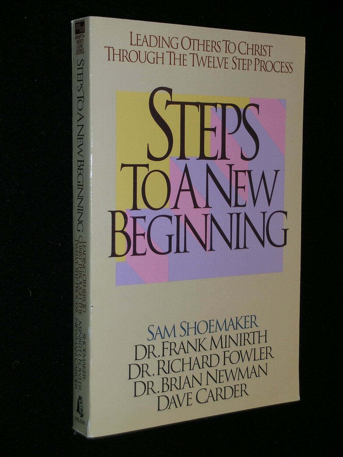 Steps to a New Beginning (Minirth-Meier Clinic Series)