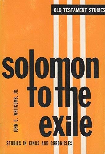 Solomon to the Exile: Studies in Kings and Chronicles (Old Testament studies)
