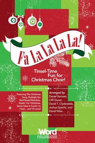 Fa La La La La Tinsel-Time Fun for Christmas Choir!