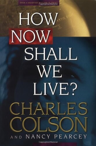How Now Shall We Live?..