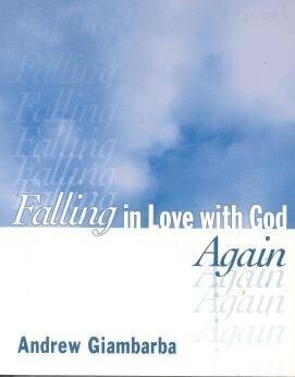 Falling in Love with God Again....