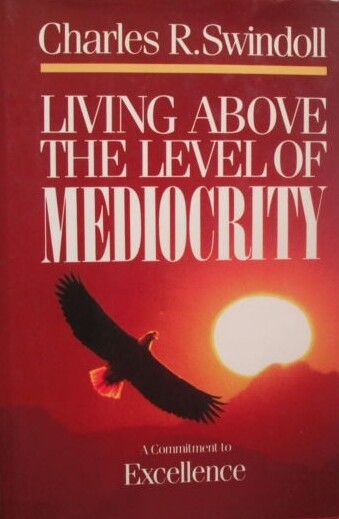 Living Above the Level of Mediocrity: A Commitment to Excellence