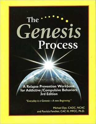 The Genesis Process: A Relapse Prevention Wookbook for Addictive/Compulsive Behaviors