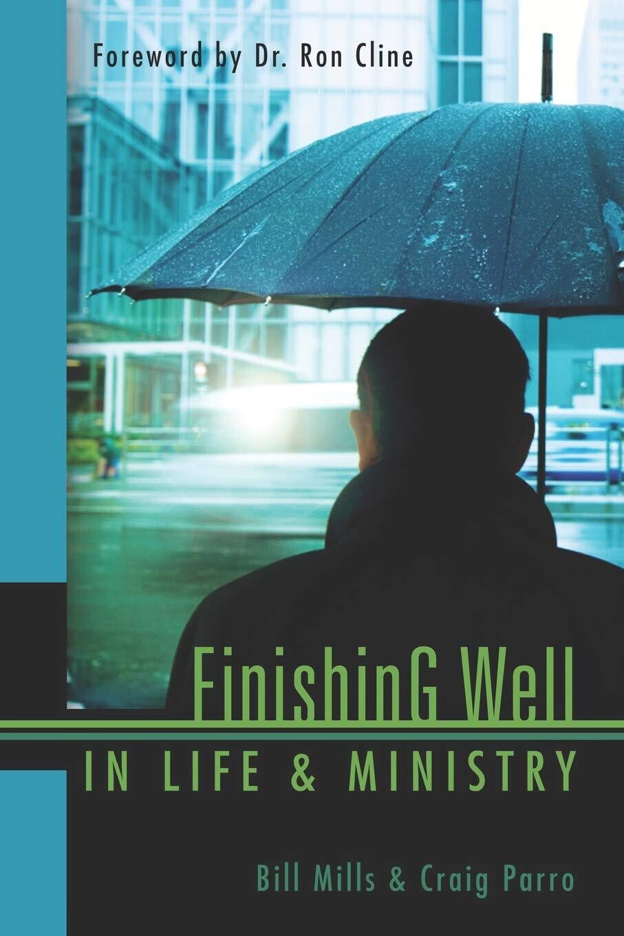 Finishing Well in Life &amp; Ministry
