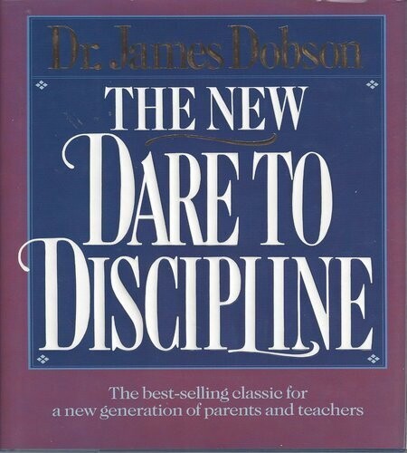 The New Dare to Discipline..,