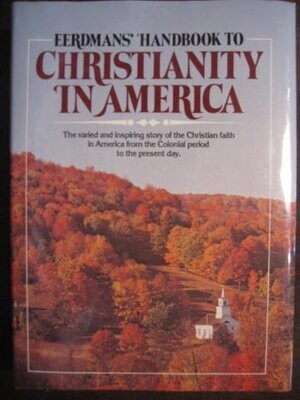 Eerdmans&#39; Handbook to Christianity in America