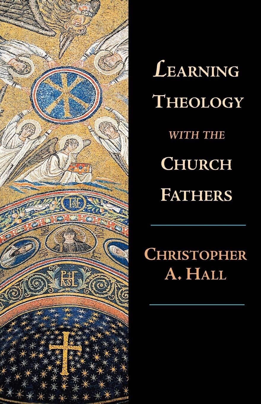 Learning Theology With the Church Fathers