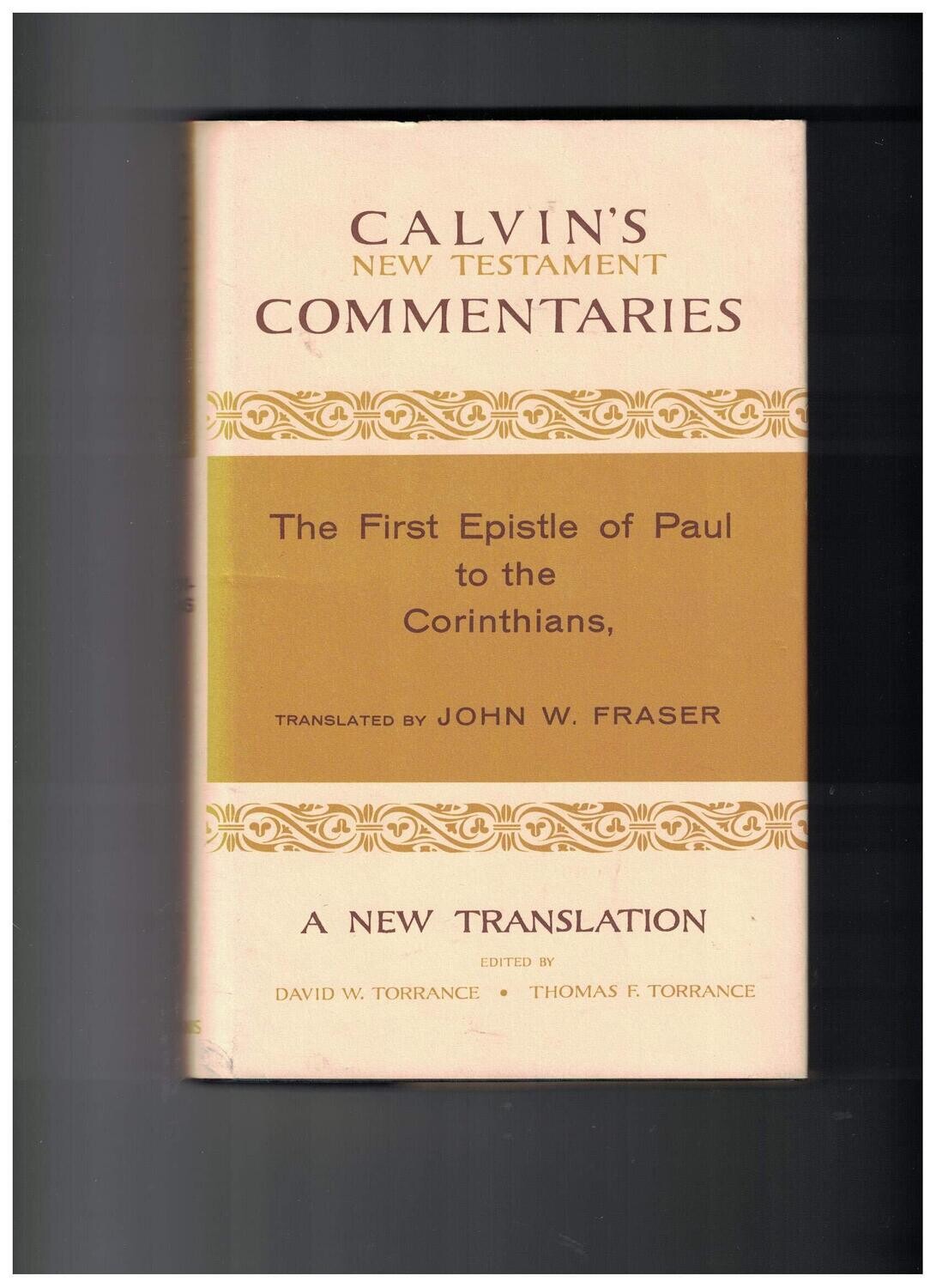 First Epistle of Paul to the Corinthians (Calvin&#39;s New Testament Commentaries, Vol 9)
