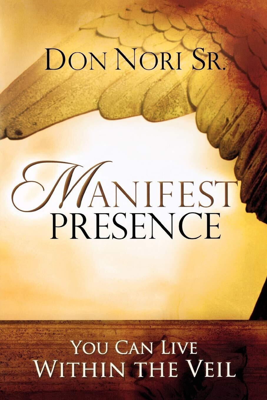 Manifest Presence: You Can Live Within the Veil