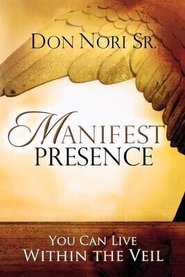 Manifest Presence: You Can Live Within the Veil
