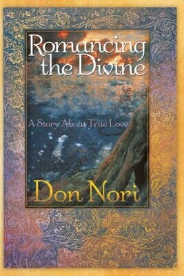 Romancing the Divine: A Story about True Love