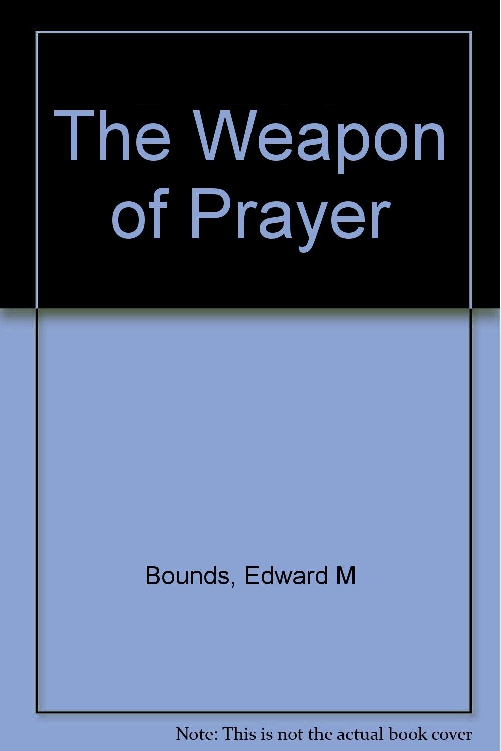 The Weapon of Prayer