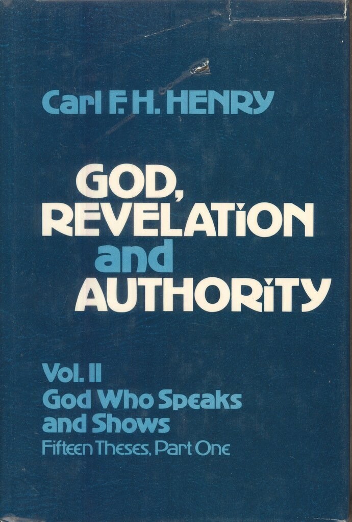 God, Revelation and Authority: God Who Speaks and Shows
