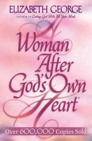 A Woman After God's Own Heart®