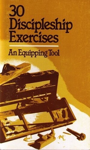 30 Discipleship Exercises: An Equipping Tool