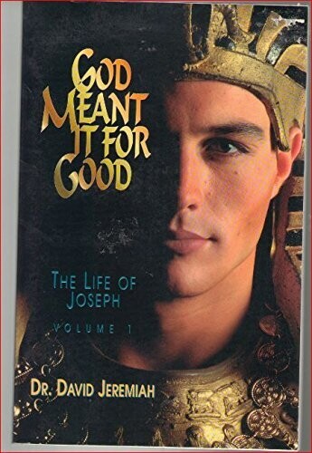 God Meant it for Good: The Life of Joseph Vol 1