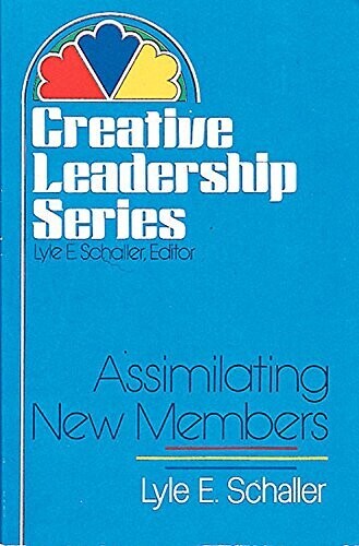 Assimilating New Members (Creative Leadership Series)