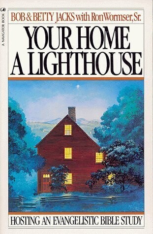Your Home A Lighthouse: Hosting An Evangelistic Bible Study