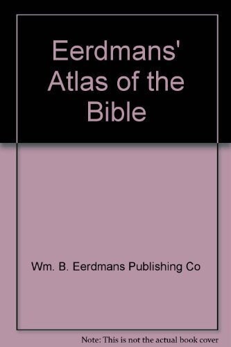 Eerdmans&#39; Atlas of the Bible