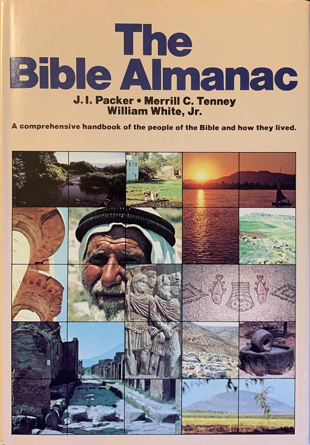The Bible Almanac: A Comprehensive Handbook Of The People Of The Bible And How They Lived
