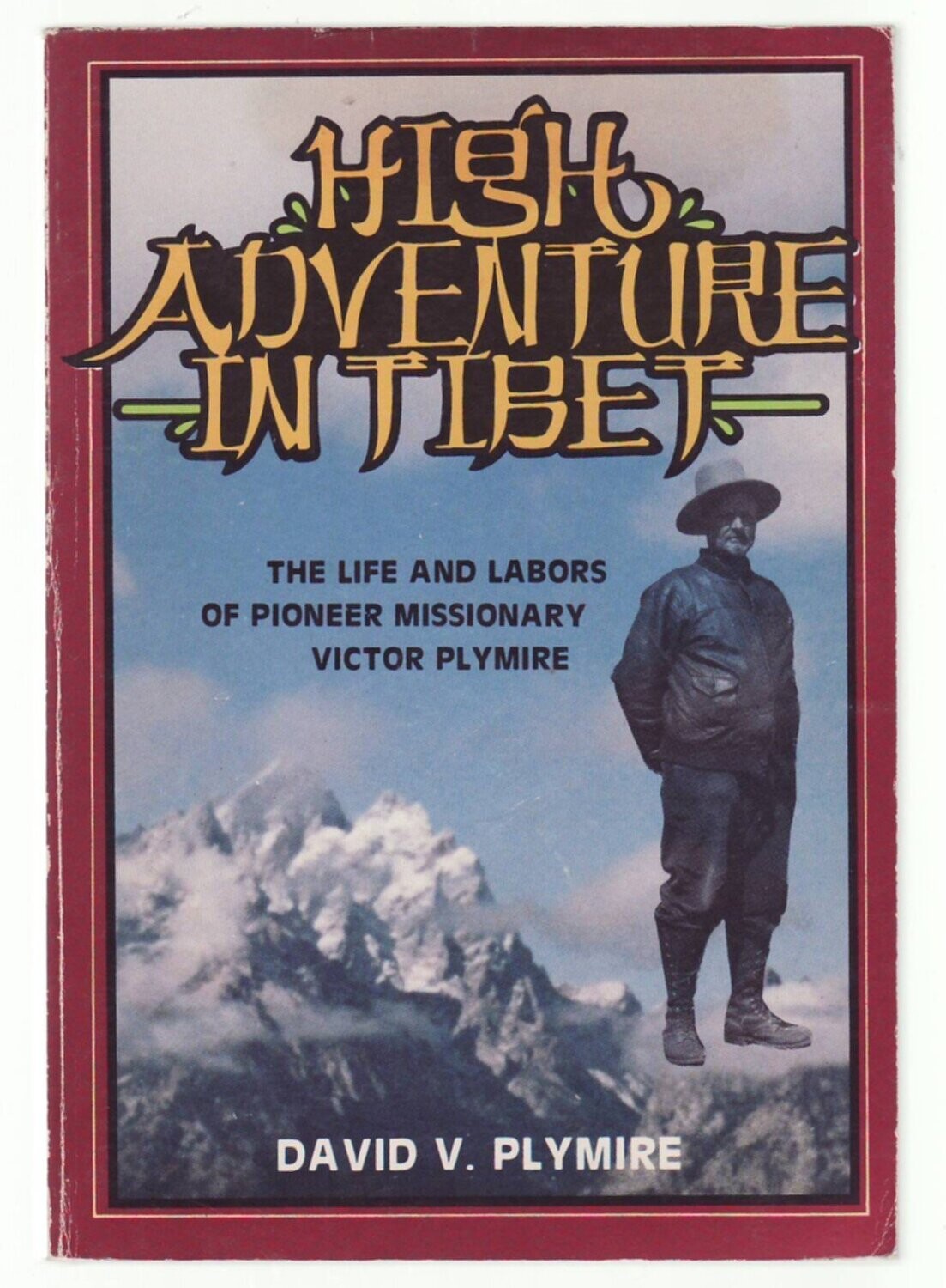 High Adventure in Tibet: The Life and Labors of Pioneer Missionary