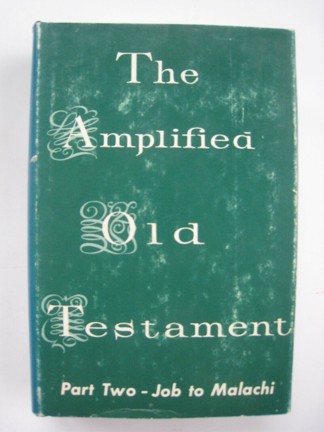 The Amplified Old Testament Part Two Job to Malachi