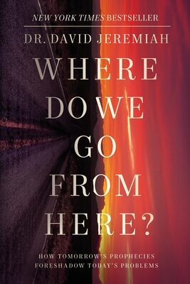 Where Do We Go from Here?: How Tomorrow’s Prophecies Foreshadow Today’s Problems..
