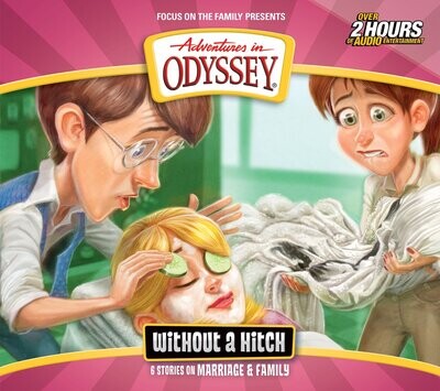 Without a Hitch: 6 Stories on Marriage &amp; Family (Adventures in Odyssey)