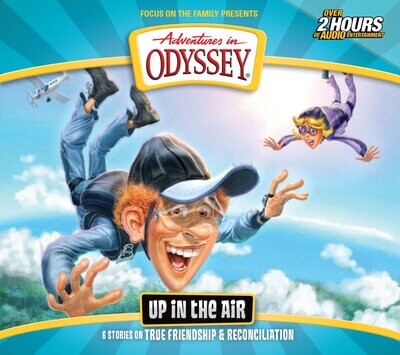 Up in the Air: 6 Stories on True Friendship and Reconciliation (Adventures in Odyssey)