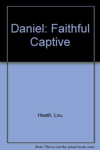 Daniel: Faithful Captive