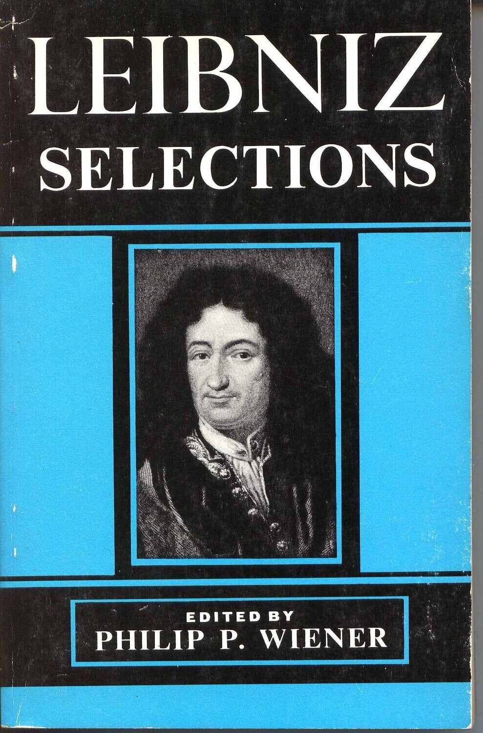 Leibniz. Selections. Edited by Philip P. Wiener