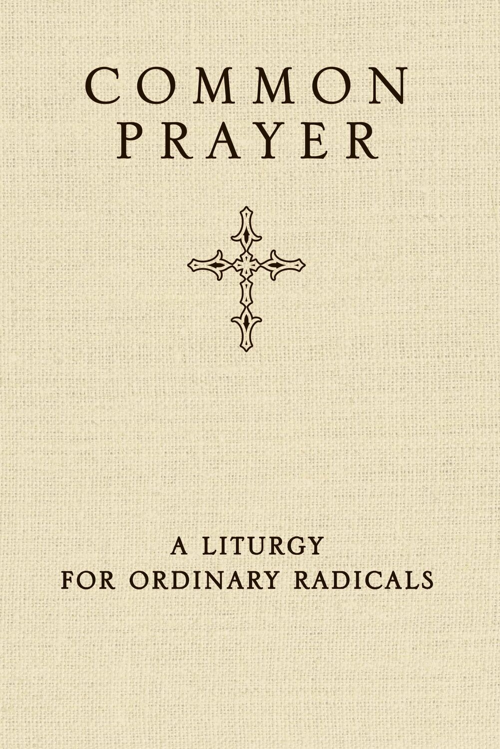 Common Prayer: A Liturgy for Ordinary Radicals (10/29/10)