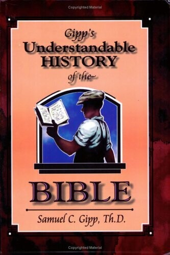 Gipp&#39;s Understandable History of the Bible...