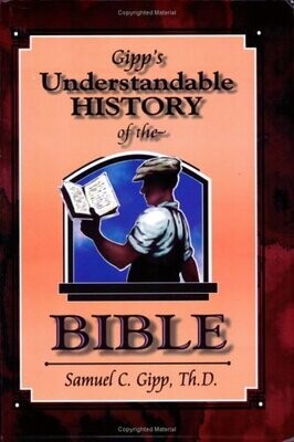 Gipp&#39;s Understandable History of the Bible...