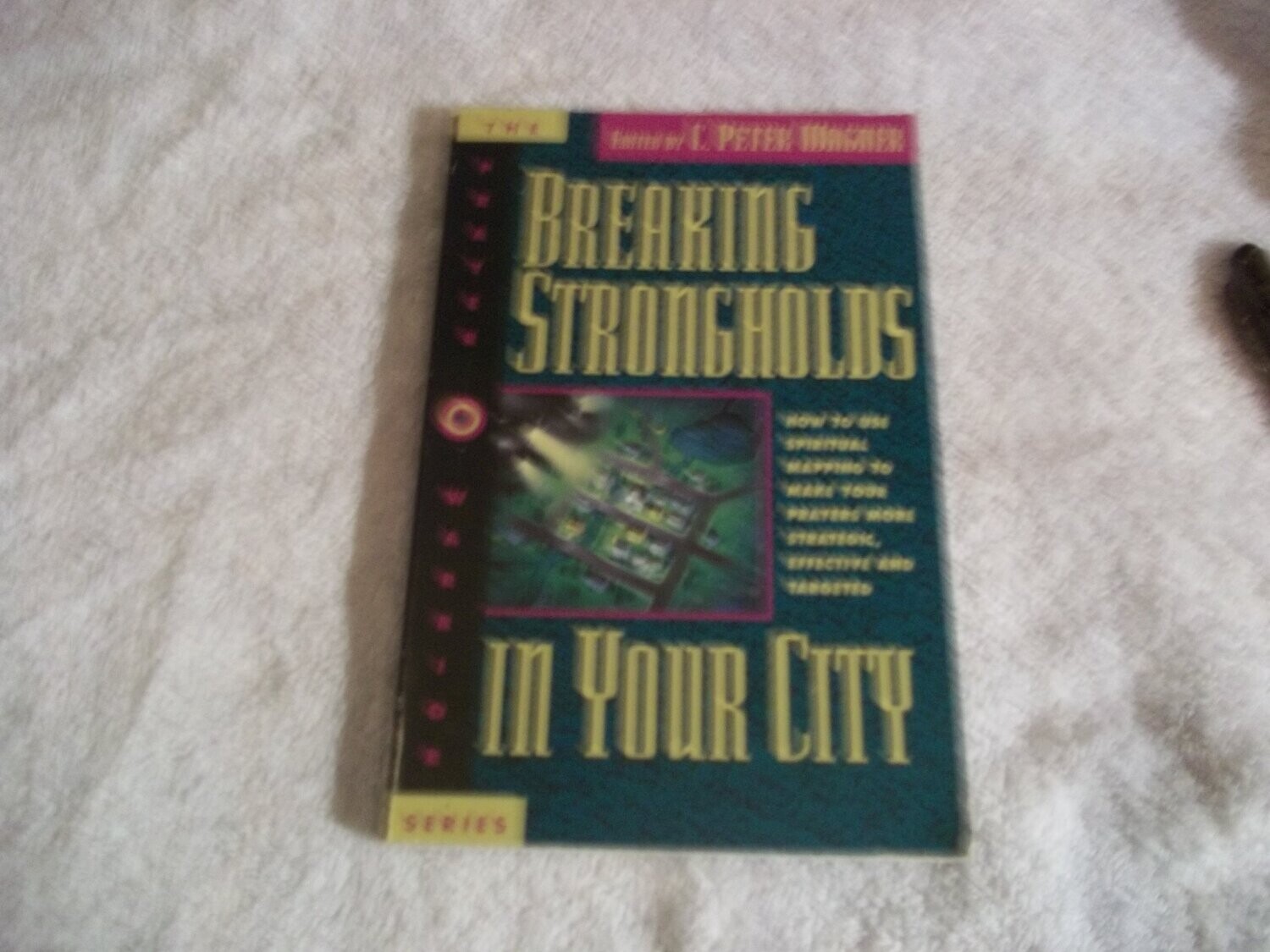 Breaking Strongholds in Your City