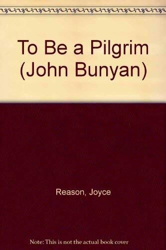 To Be a Pilgrim (John Bunyan)