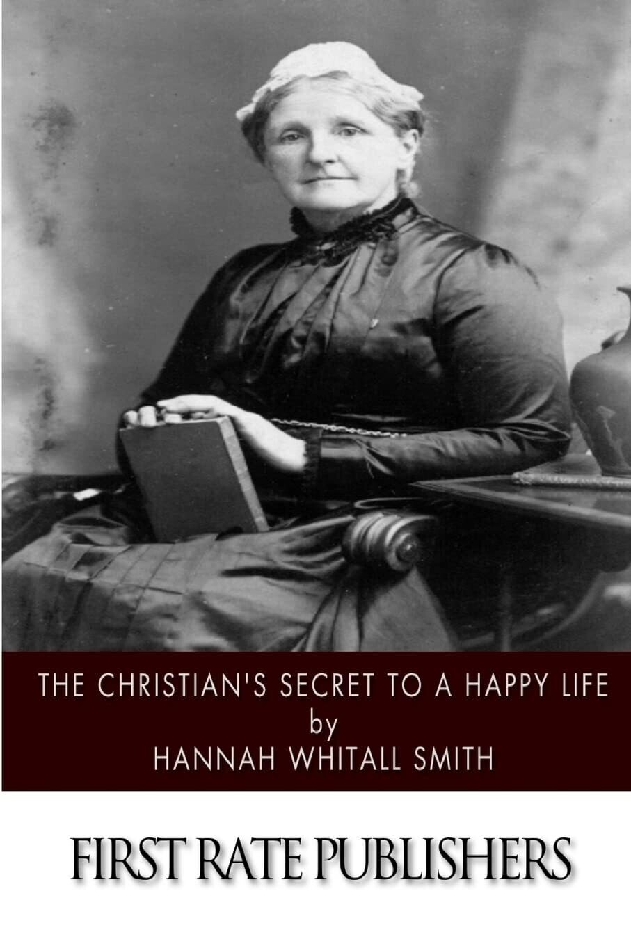 THE CHRISTIAN'S SECRET OF A HAPPY LIFE...