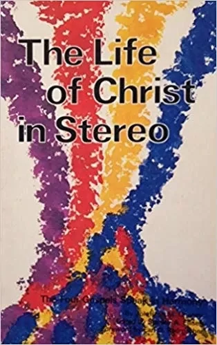 The life of Christ in stereo;
