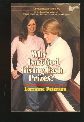 Why Isn't God Giving Cash Prizes (Devotionals for Teens, #3)