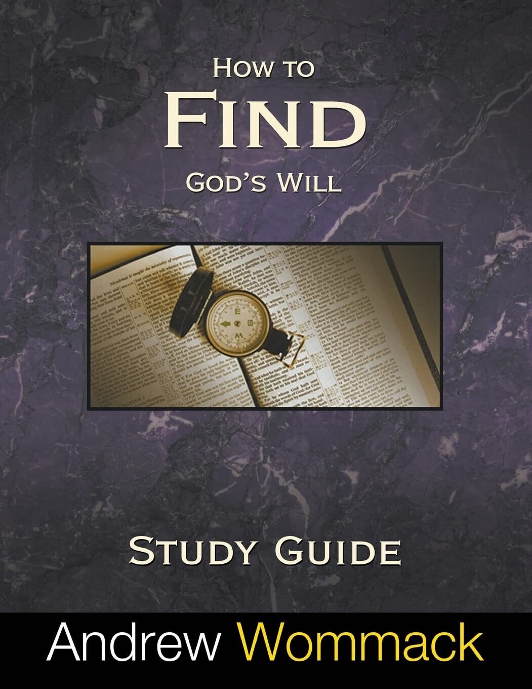 How To Find God&#39;s Will Study Guide